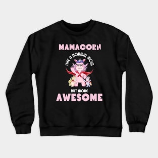 Mamacorn like a normal mom but more awesome Crewneck Sweatshirt